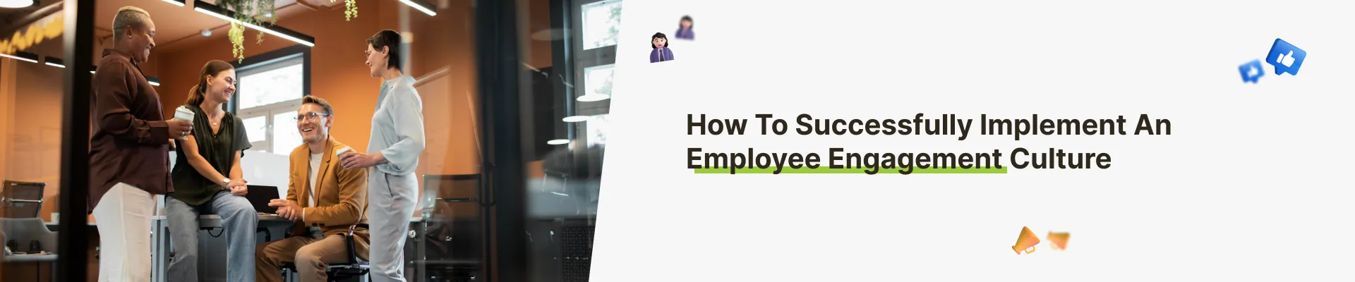 How To Successfully Implement An Employee Engagement Culture