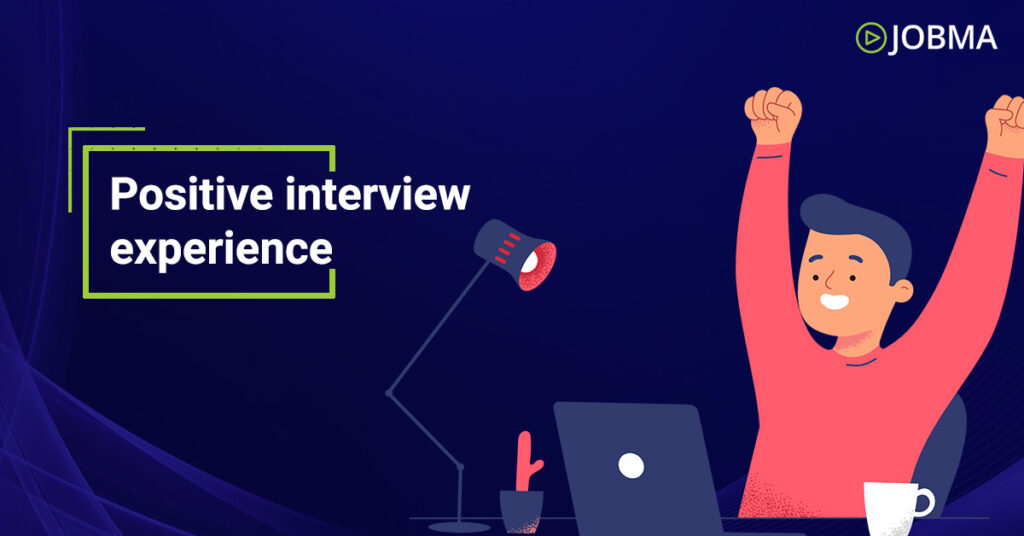 Positive interview experience