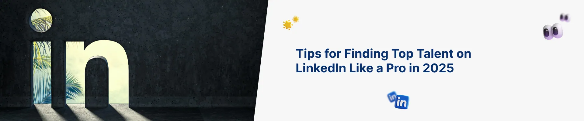 Tips for Finding Top Talent on LinkedIn Like a Pro in 2025