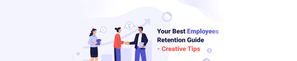 Creative Employee Retention Tips for Better Business Performance