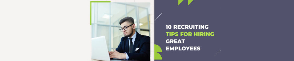 10 Recruiting Tips For Hiring Great Employees Banner 1024x213 
