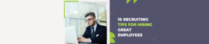 10 Recruiting Tips For Hiring Great Employees Banner 300x63 