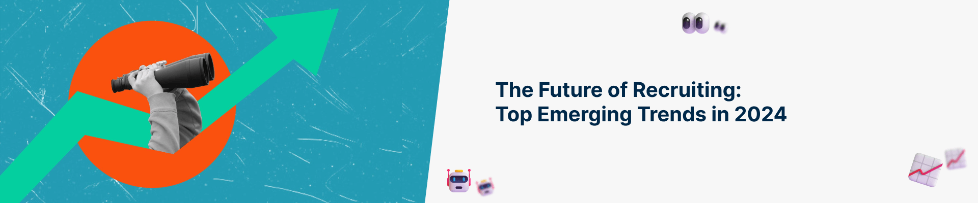 The Future of Recruiting Top Emerging Trends in 2024