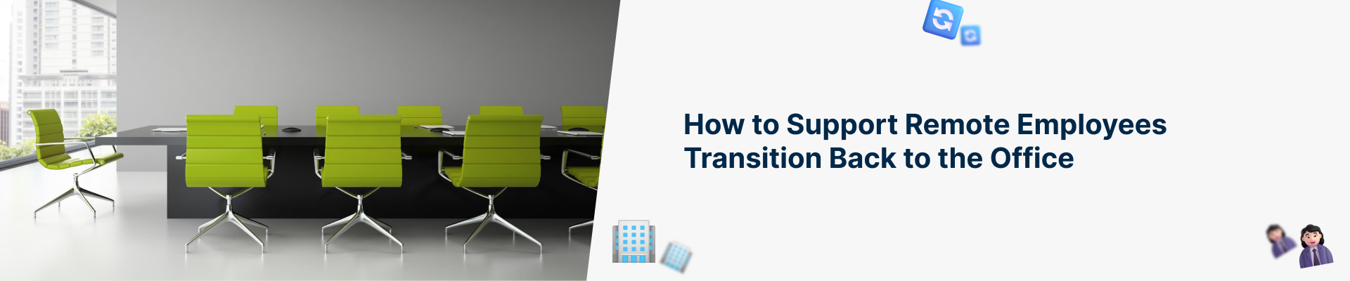 How to Support Remote Employees Transition Back to the Office