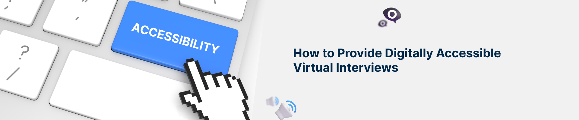 How to Provide Digitally Accessible Virtual Interviews
