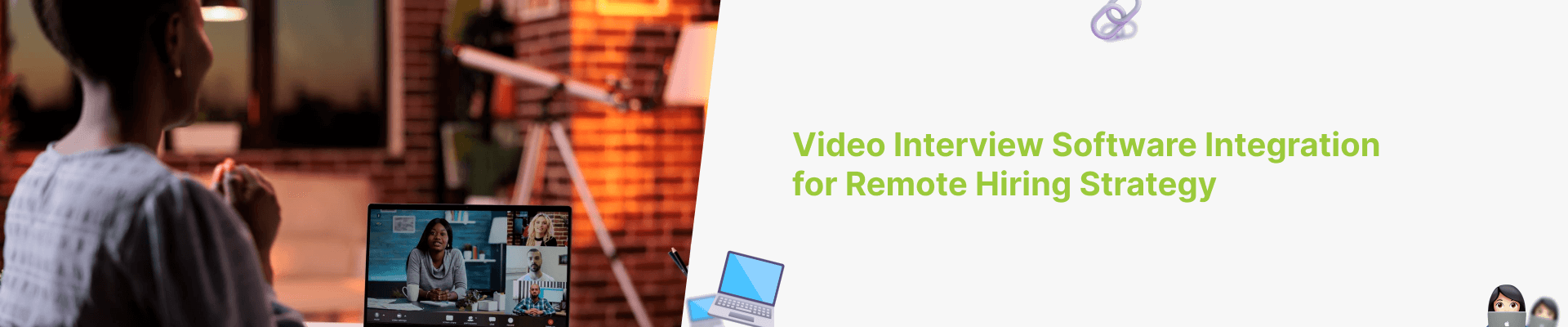 Why Video Interview Software Integration is Essential for Remote Hiring Strategy
