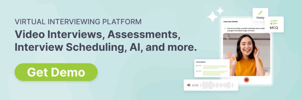 video interviews, assessments, interview scheduling, ai, and more. get demo